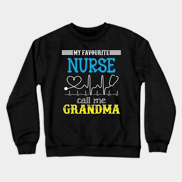 My Favorite Nurse Calls Me grandma Funny Mother's Gift Crewneck Sweatshirt by DoorTees